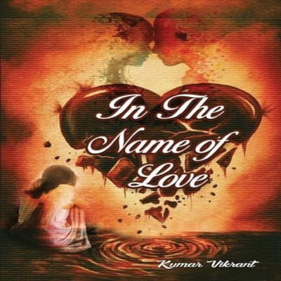 In The Name of Love Kumar Vikrant Paperback Repro India Limited