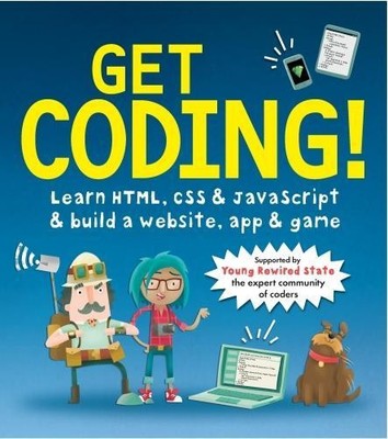 Get Coding! Learn HTML, CSS, and JavaScript and Build a Websi... - 9781406366846