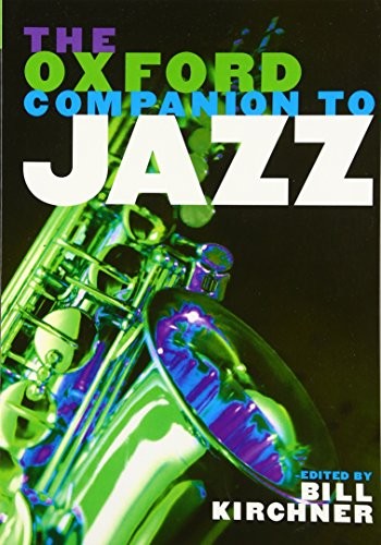 The Oxford Companion to Jazz (Oxford Companions),Bill Kirchner