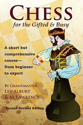 Chess for the Gifted & Busy: A Short but Compre, Alburt, Lawrence Paperback+=