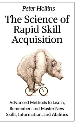 Peter Hollins The Science of Rapid Skill Acquisition (Tascabile)