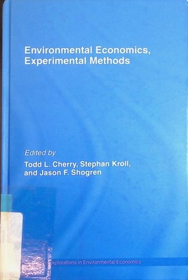 Environmental Economics, Experimental Methods Routledge Explorations in Environm
