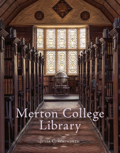 Merton College Library – An Illustrated History-Julia C. Walwort - Image 5