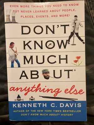 Don't Know Much about Anything Else by Kenneth C. Davis
