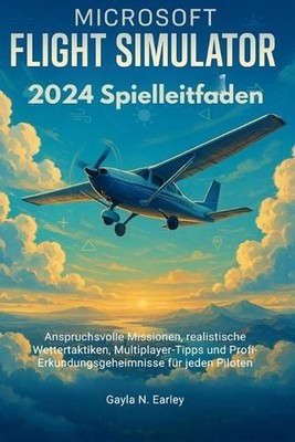 Microsoft Flight Simulator 2024 Spielleitfaden: Anspruchsvolle Missionen, realis