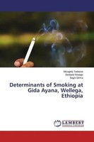 Mulugeta Tadesse (U. A.) | Determinants Of Smoking At Gida Ayana, Wellega,...