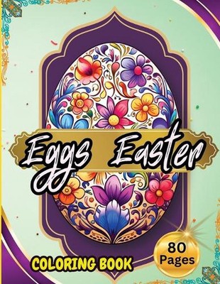 Eggs Easter 80 Pages: Easter Coloring Book for Adults and Teens by Tobba Paperba