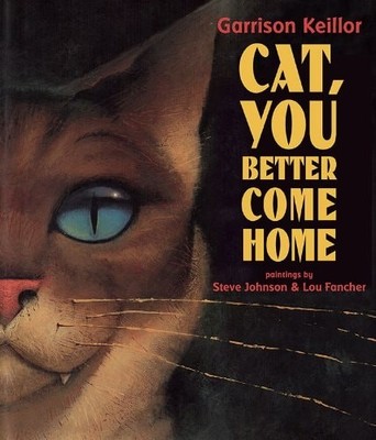 Cat, You Better Come Home by Keillor, Garrison, Good Book