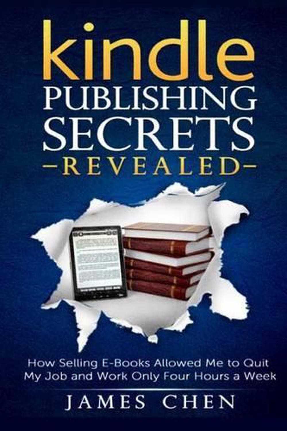 Kindle Publishing Secrets Revealed: How Selling E-Books Allowed Me to Quit My Jo-image