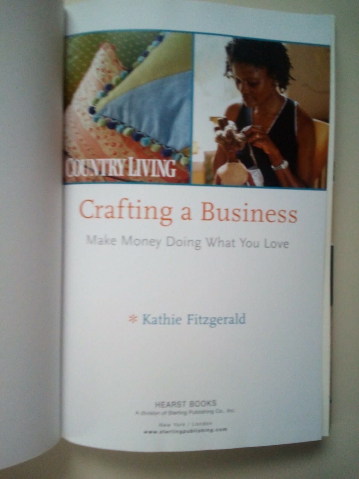 Country Living Crafting A Business Make Money Doing What You Love By Kathie...
