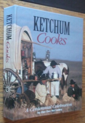 Ketchum cooks: A centennial celebration mccuskey 1995
