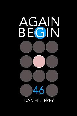 Again Begin 46: Flight Path By Matthew Daniel Frey - New Copy - 9798590134960