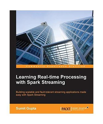 Learning Real Time processing with Spark Streaming, Sumit Gupta
