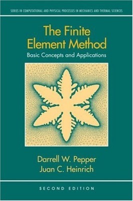 The Finite Element Method : Basic Concepts and Applications Hardc