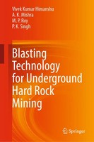 Vivek Kumar Himanshu (U. A.) | Blasting Technology For Underground Hard Rock...