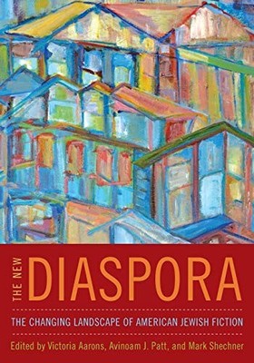 THE NEW DIASPORA: THE CHANGING LANDSCAPE OF AMERICAN By Avinoam Patt & Mark VG