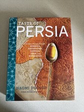 Taste of Persia : A Cook's Travels Through Armenia, Azerbaijan, Georgia,...