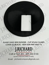 ISLAND OASIS - SB3X BLENDER CUP SPLASH GUARD COVER LID, NEW - OEM PART #50115