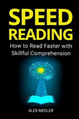 Speed Reading: How To Read Faster With Skillful Comprehension