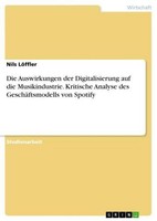 Die Auswirkungen Der Digitalisierung Auf Die Musikindustrie. Kritische Analyse D