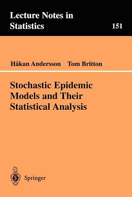 Stochastic Epidemic Models and Their Statistical Analysis - Hakan Andersson-2013