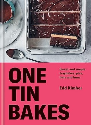 One Tin Bakes: Sweet and simple traybakes, pies, bars and buns,E