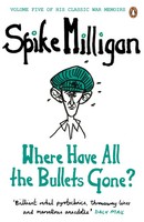 Where Have All The Bullets Gone? | Spike Milligan | Englisch | Taschenbuch