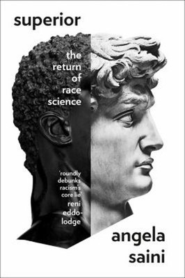 Superior : The Return of Race Science Hardcover Angela Saini