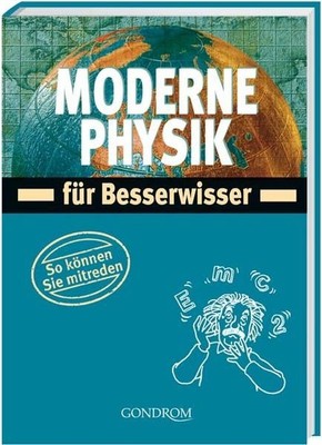 Modern Physics for the Know-It-All: How to Have a Say Benke-Bursian Rosemarie 