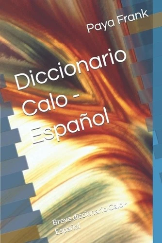 Diccionario Calo - Espaol: Breve diccionario Calo - Espa?ol by Paya Frank Paperb