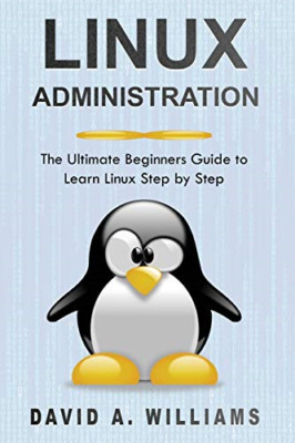 Linux-Administration: Der ultimative Leitfaden für Anfänger zu L - Taschenbuch NEU Williams