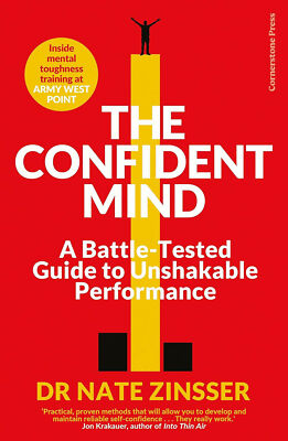 The Confident Mind A Battle Tested Guide to Unshakable Paperback