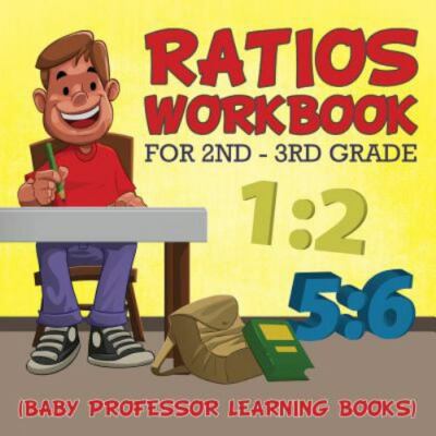 Ratios Workbook for 2nd - 3rd Grade: (baby Professor Learning Books), Like Ne...