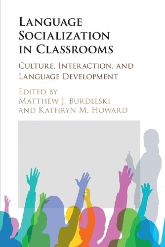 Language Socialization in Classrooms by Matthew J. Burdelski,... - 9781316638354