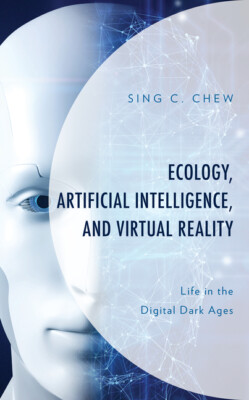 Ecology, Artificial Intelligence, And Virtual Reality: Life In The Digital ...