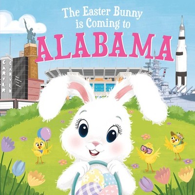 The Easter Bunny Is Coming to Alabama by Eric James (English) Hardcover Book