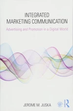 Integrated Marketing Communication: Advertising and Promotion in a Digital W...