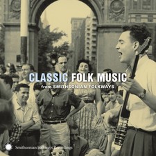 Smithsonian Folkways: Classic Folk Music CD, 25 tracks, various, Woody Guthrie