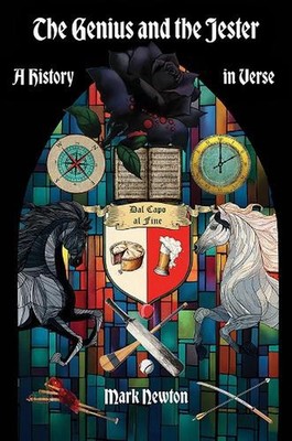 The Genius and the Jester: A History in Verse by Mark Newton Hardcover Book