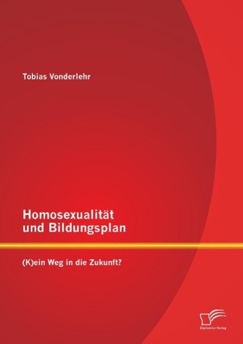 Thumbnail - Homosexualität Und Bildungsplan: (k)ein Weg In Die Zukunft? Tobias