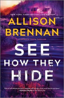 See How They Hide : A Novel Hardcover Allison Brennan