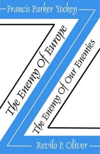 Francis Parker Yockey Revilo P The Enemy of Europe/The Enemy of Our  (Paperback)
