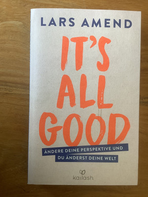   It's All Good von Lars Amend, Thema Krise Motivation Mindset Erfolg Coaching