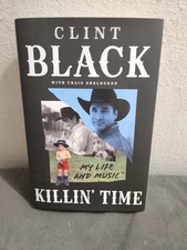 Killin' Time My Life and Music by Clint Black Hardcover Book NEW