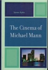 The Cinema of Michael Mann ; by Steven Rybin - Hardcover Book