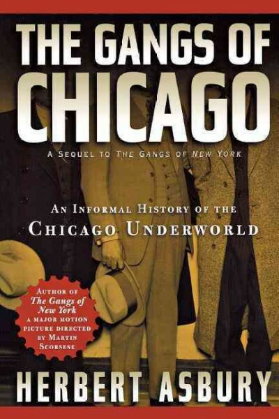 Gangs of Chicago : An Informal History of the Chicago Underworld, Paperback b...