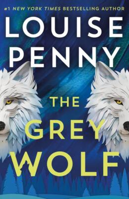 The Grey Wolf | Louise Penny | englisch