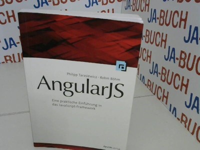 AngularJS: Eine praktische Einführung in das JavaScript-Framework Tarasiewicz, P