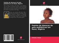 PadrãO De DoençAs De Pele PediáTricas Em Kano, NigéRia Aishatu Yahya Taschenbuch