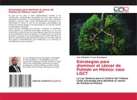 Estrategias Para Disminuir El CáNcer De PulmóN En MéXico: Caso Lgct DomíNguez